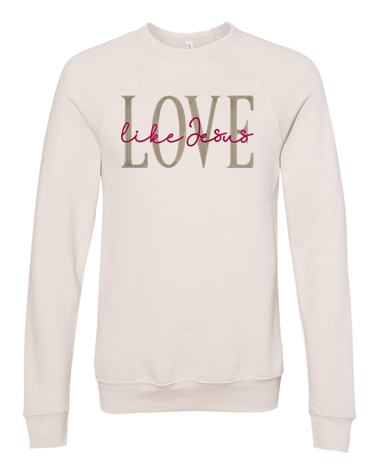 Love Like Jesus Embroidered Sweatshirt